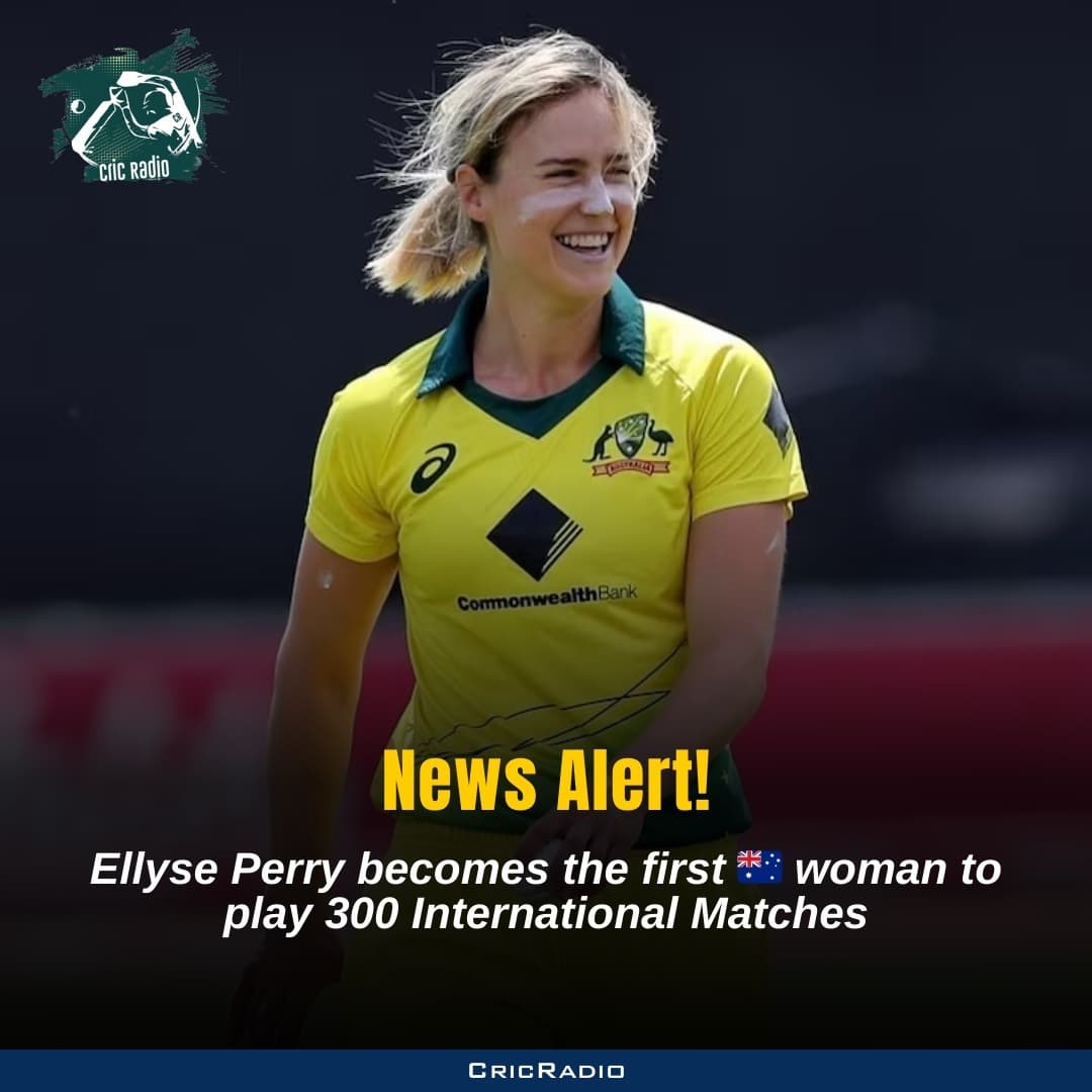Ellyse Perry’s 300-Match Milestone